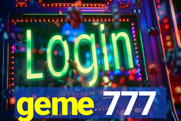 geme 777